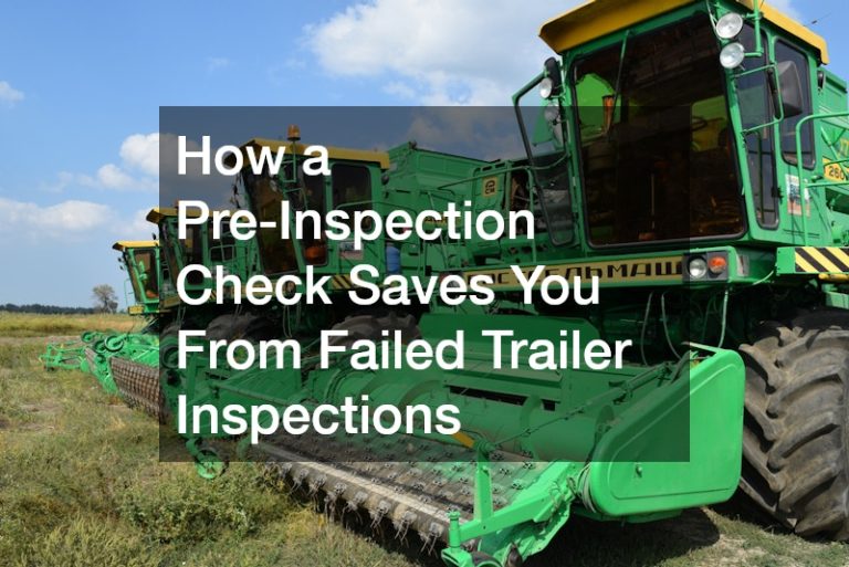 How a Pre-Inspection Check Saves You From Failed Trailer Inspections ...