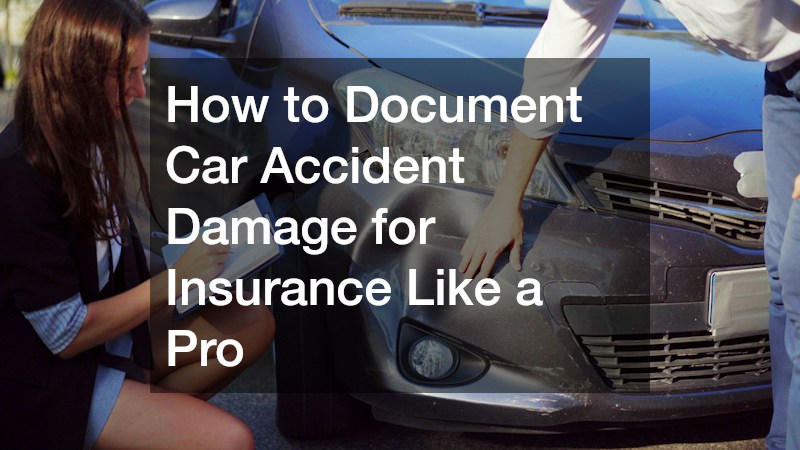 How to Document Car Accident Damage for Insurance Like a Pro